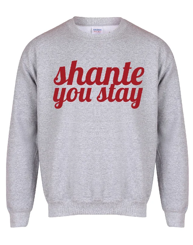 Shante You Stay - Unisex Fit Sweater